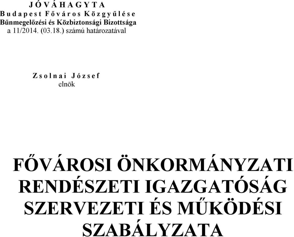 y ű l é s e Bűnmegelőzési és Közbiztonsági Bizottsága a 11/2014. (03.18.