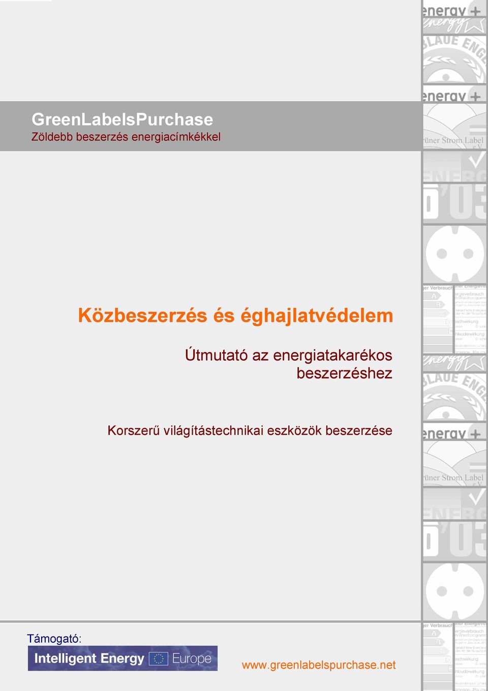 Útmutató az energiatakarékos beszerzéshez Korszerű