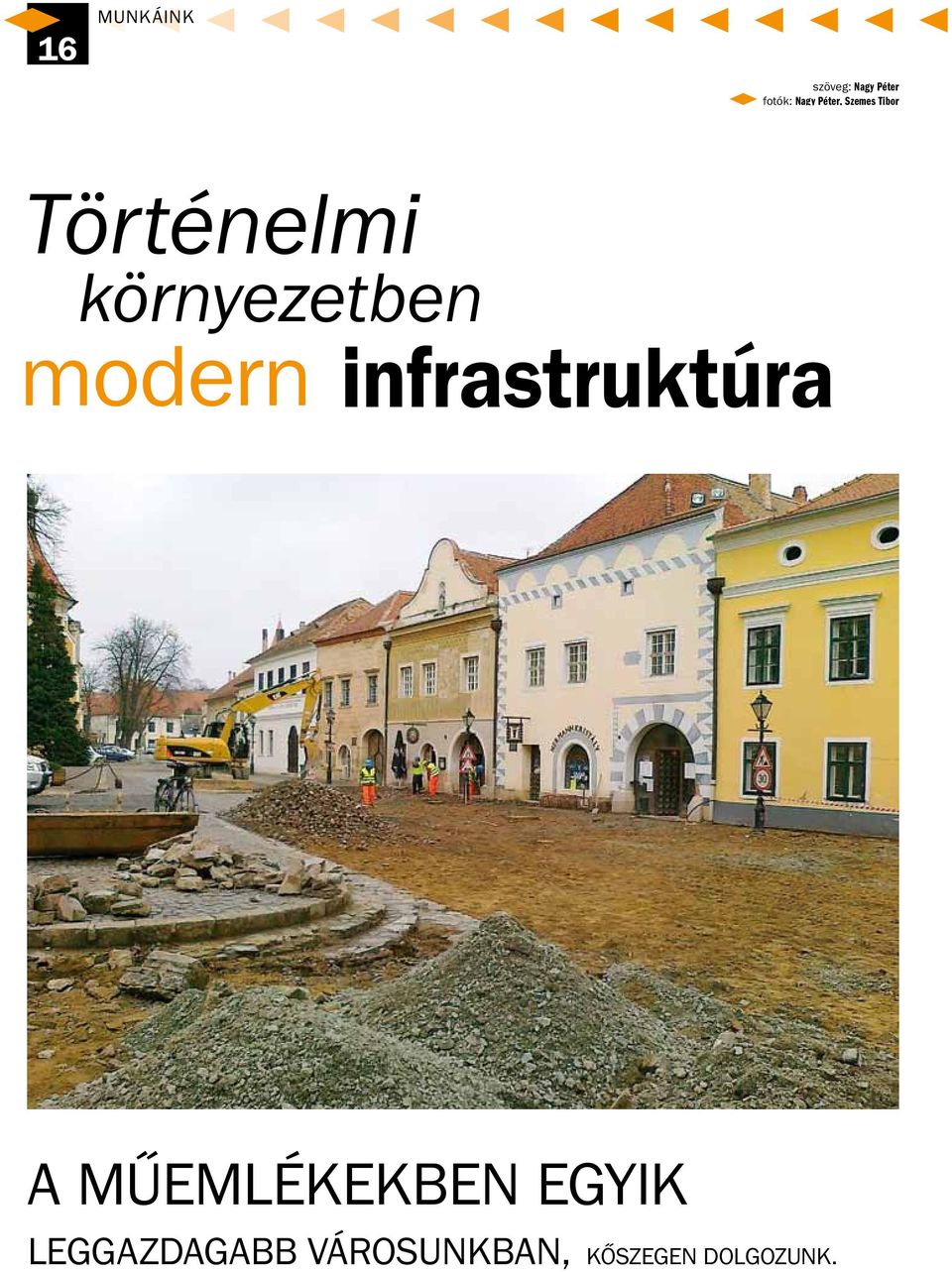 modern infrastruktúra A műemlékekben egyik