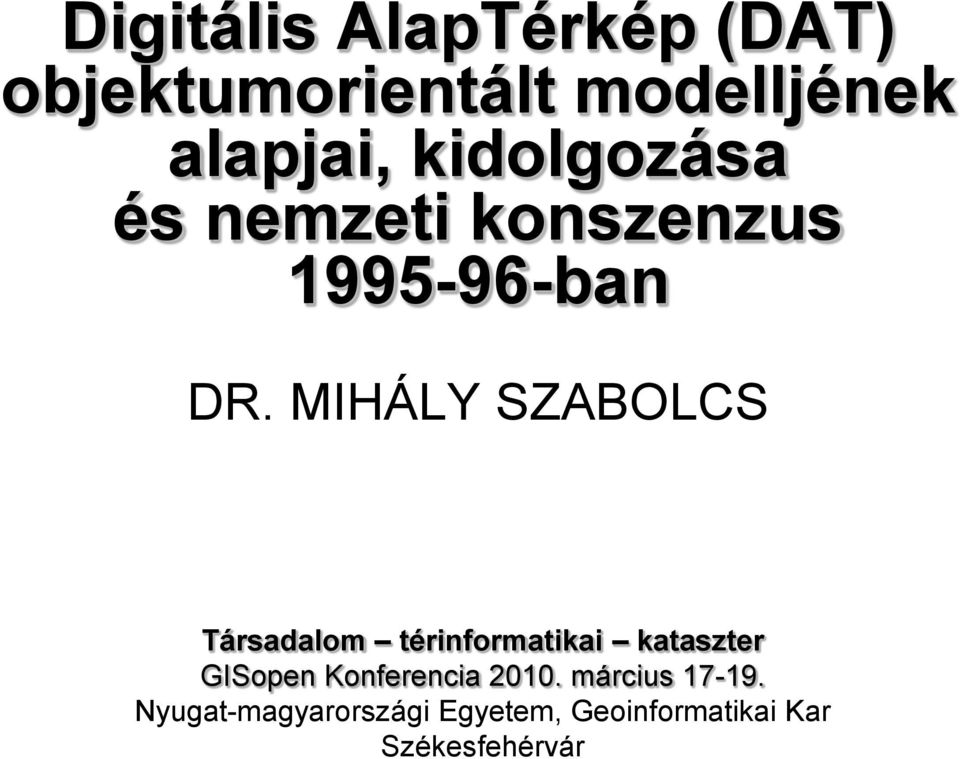 MIHÁLY SZABOLCS Társadalom térinformatikai kataszter GISopen