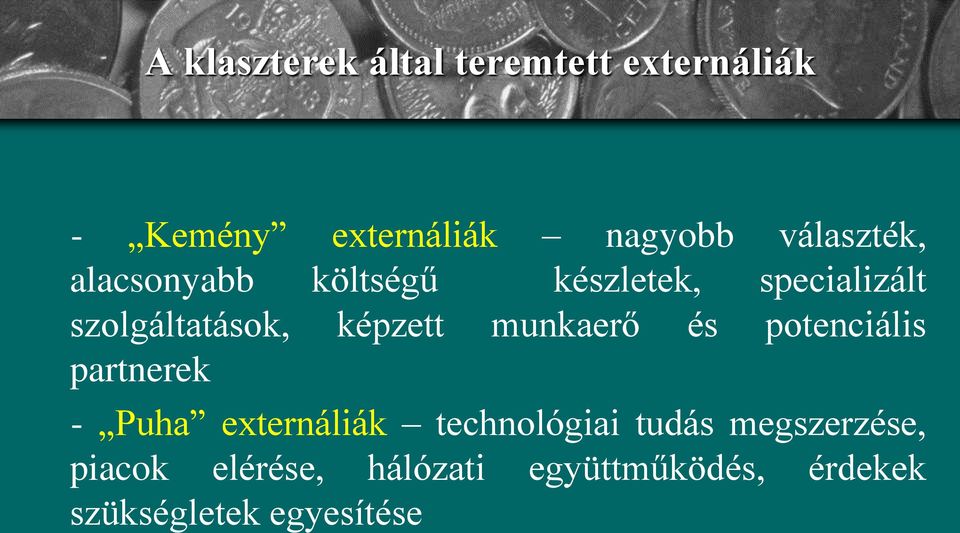 képzett munkaerő és potenciális partnerek - Puha externáliák technológiai