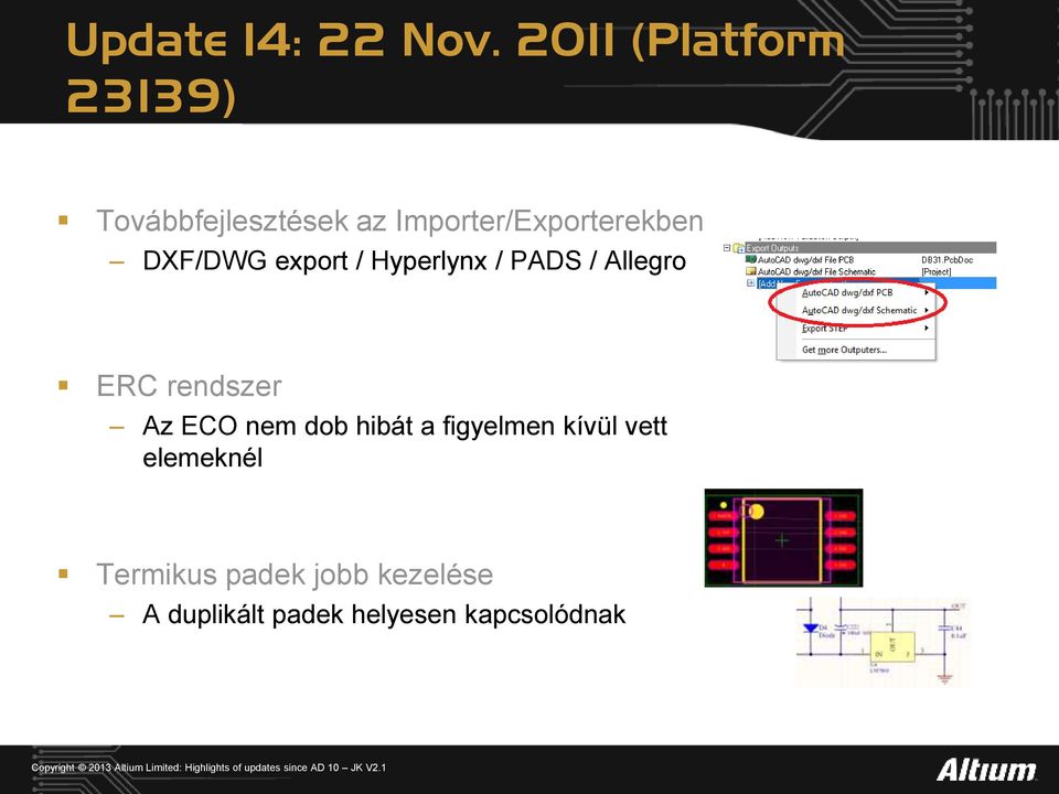DXF/DWG export / Hyperlynx / PADS / Allegro ERC rendszer Az ECO