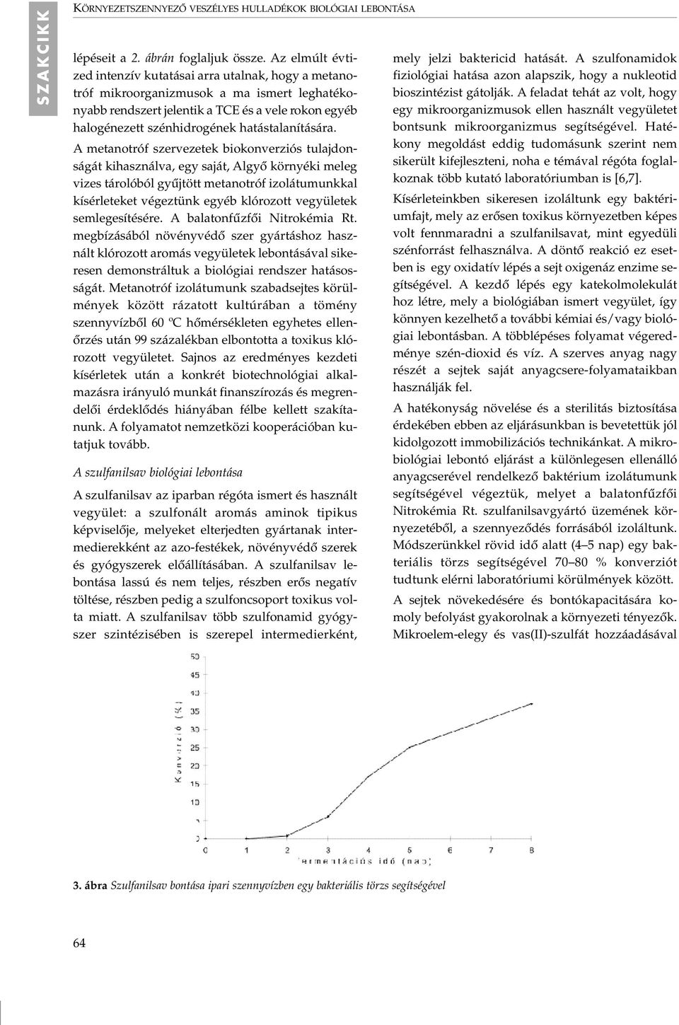 hatástalanítására.