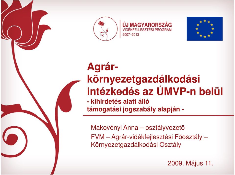 Makovényi Anna osztályvezetı FVM Agrár-vidékfejlesztési