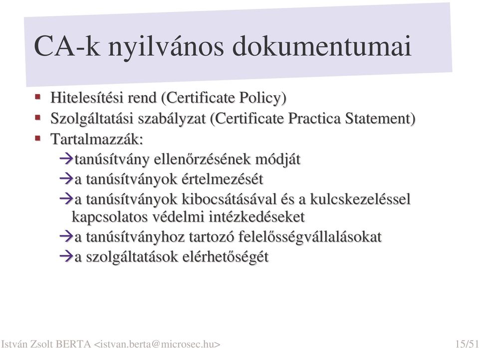 tanúsítványok kibocsátásával és a kulcskezeléssel kapcsolatos védelmi intézkedéseket a a tanúsítványhoz