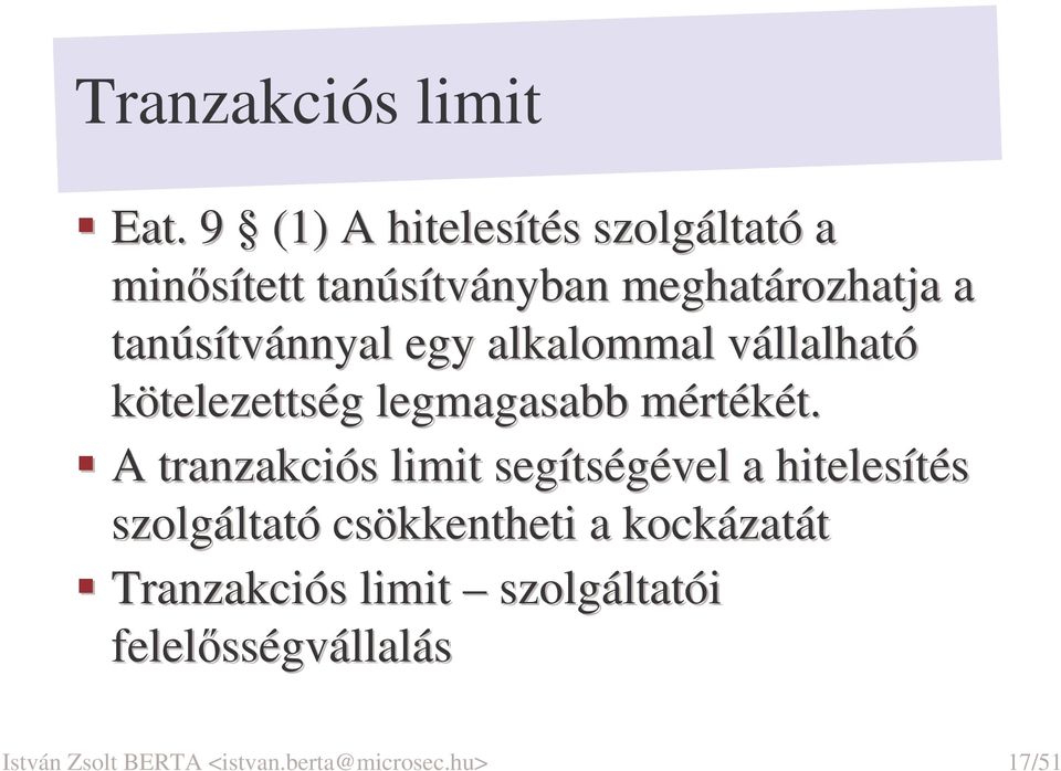 tvánnyal egy alkalommal vállalhatv llalható kötelezettség g legmagasabb mértm rtékét. t.