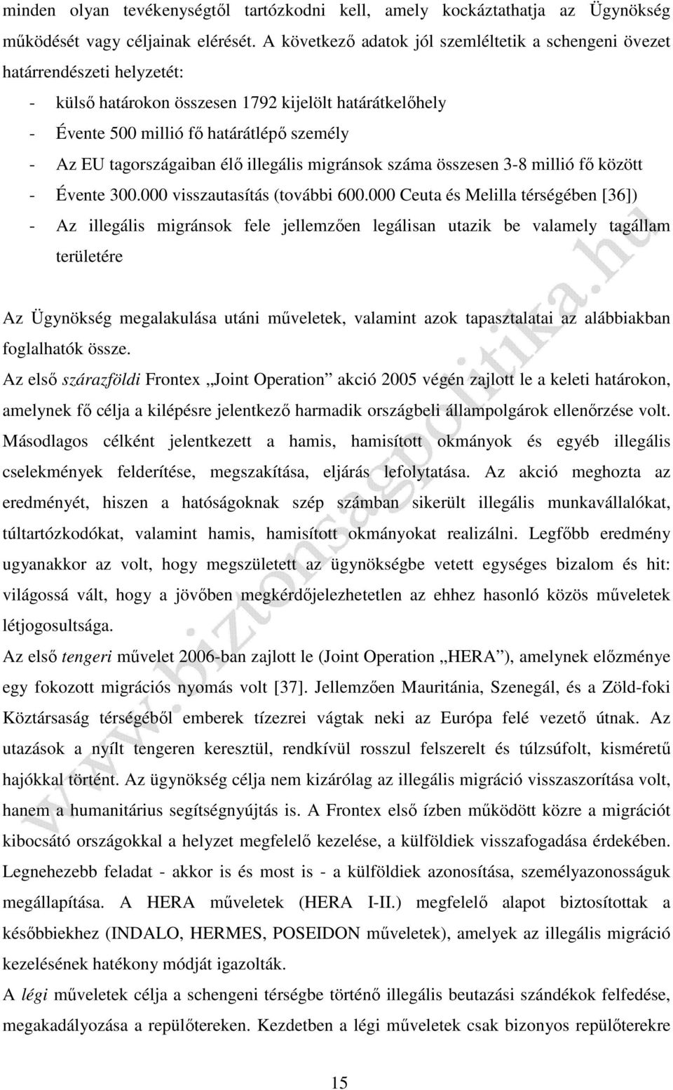 tagországaiban élő illegális migránsok száma összesen 3-8 millió fő között - Évente 300.000 visszautasítás (további 600.