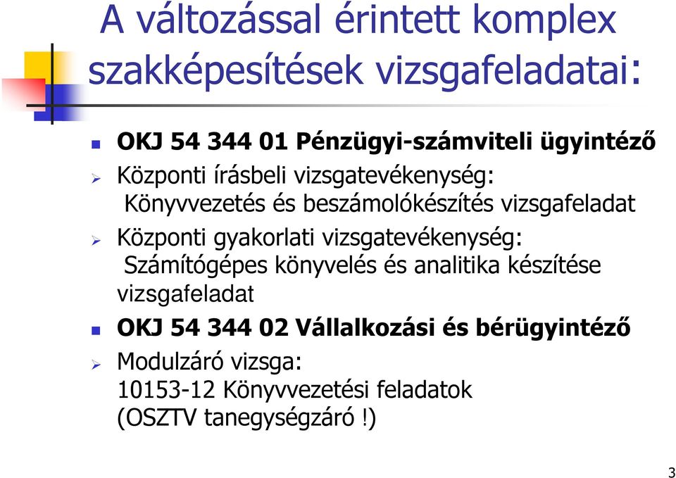 Központi gyakorlati vizsgatevékenység: Számítógépes könyvelés és analitika készítése vizsgafeladat OKJ