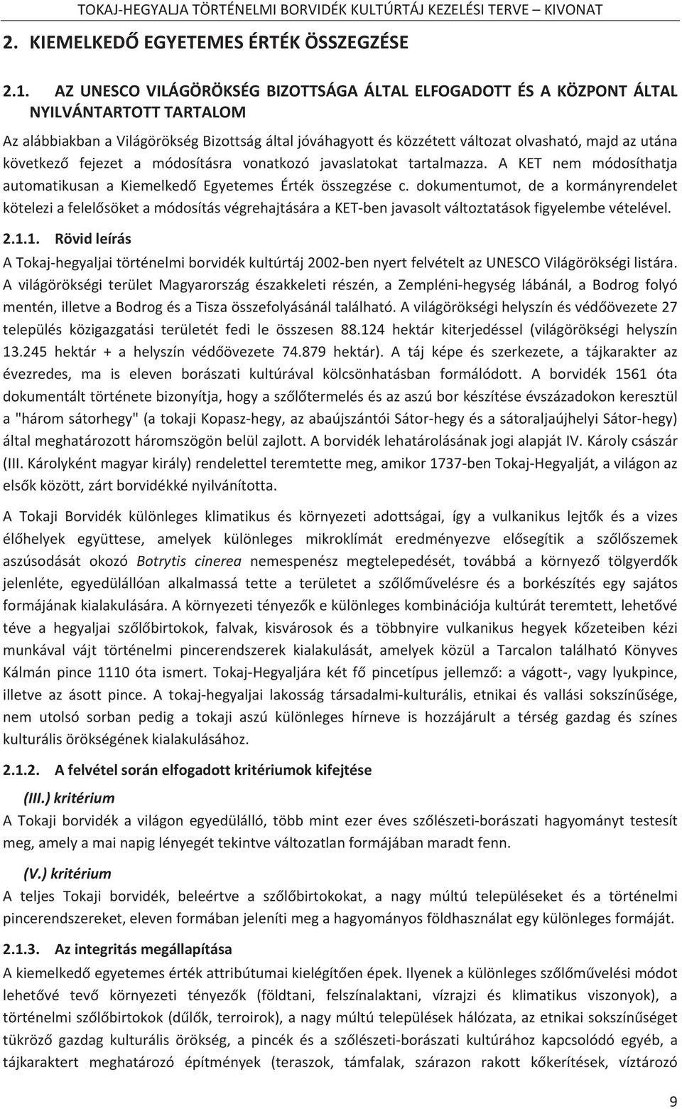 módosításra vonatkozó javaslatokat tartalmazza. A KET nem módosíthatja automatikusanakiemelkedegyetemesértékösszegzésec.