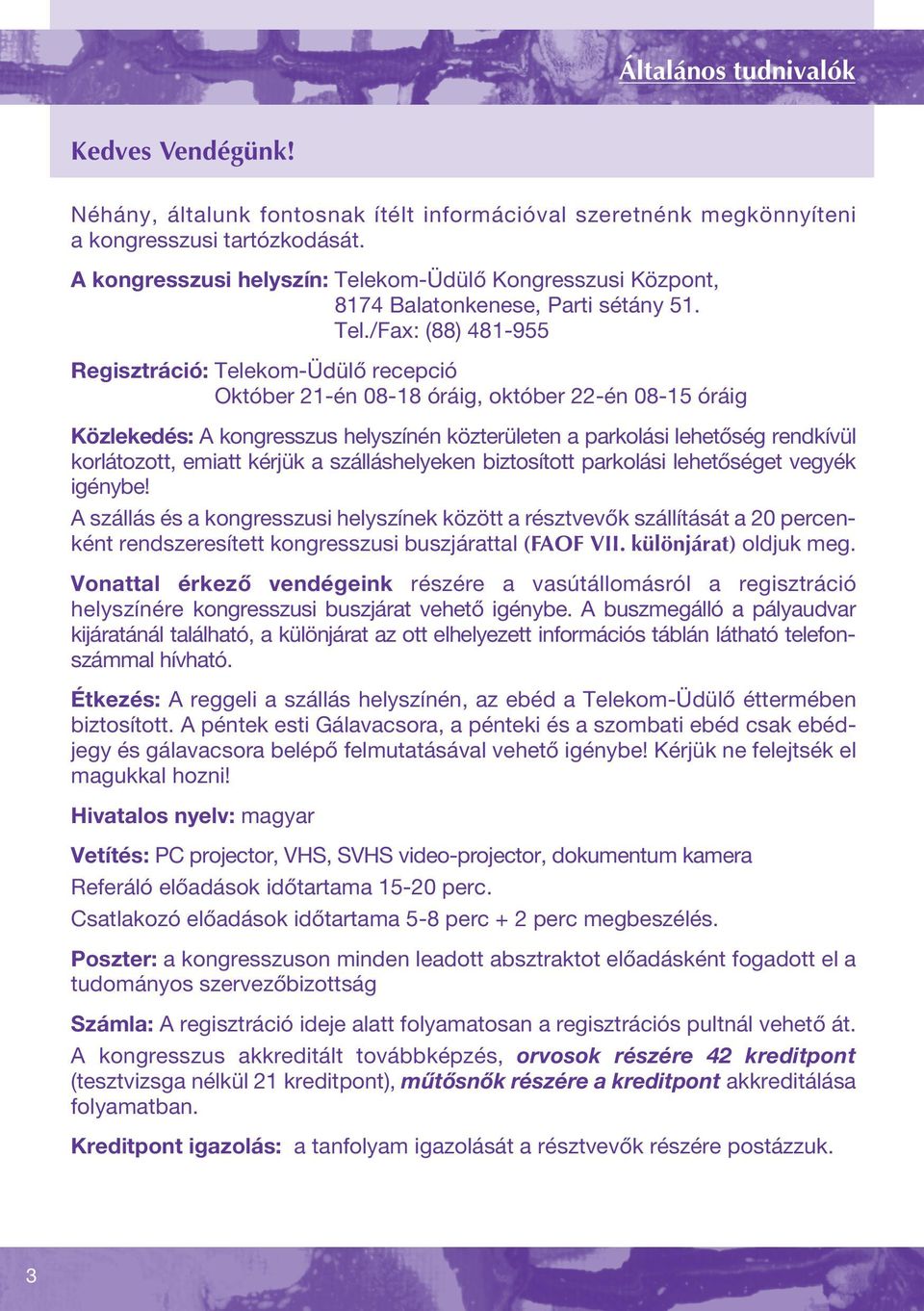 kom-Üdülő Kongresszusi Központ, 8174 Balatonkenese, Parti sétány 51. Tel.