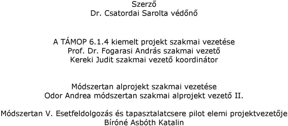 alprojekt szakmai vezetése Odor Andrea módszertan szakmai alprojekt vezető II.