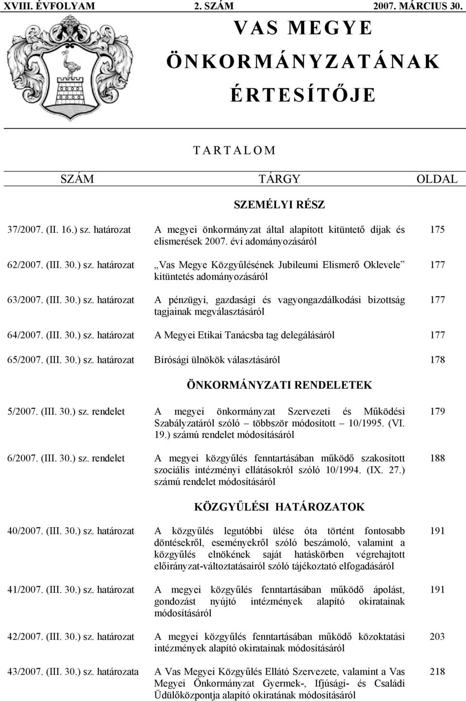 határozat Vas Megye Közgyűlésének Jubileumi Elismerő Oklevele kitüntetés adományozásáról 63/2007. (III. 30.) sz.