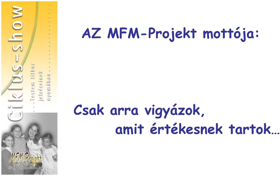 arra vigyázok,