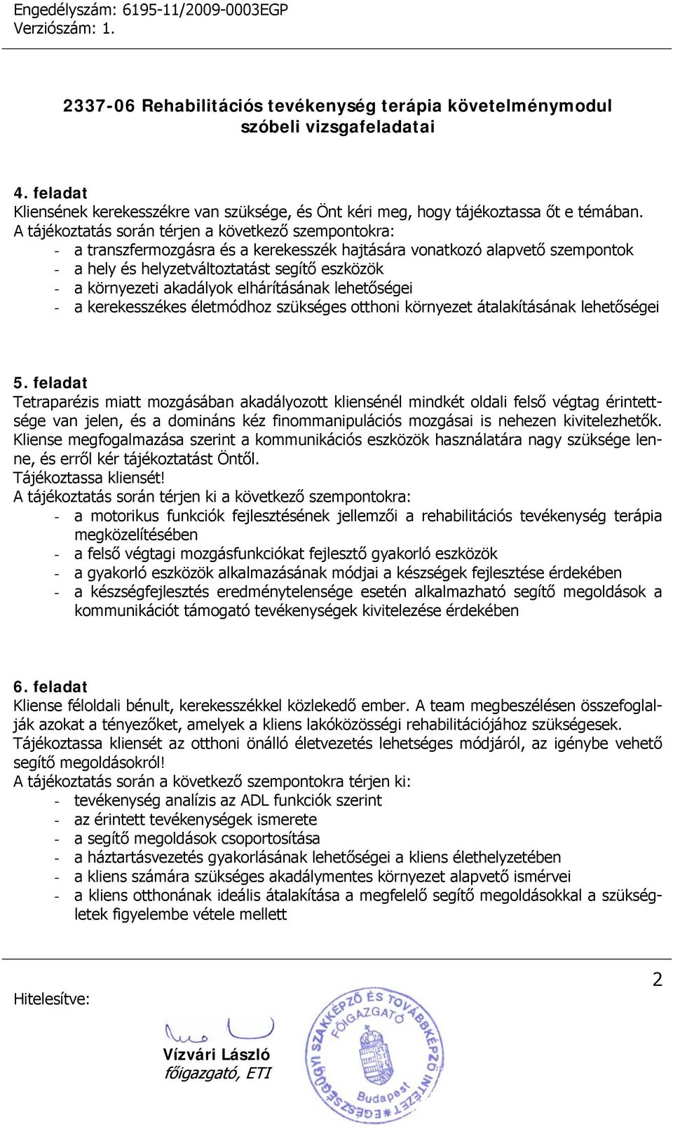 akadályok elhárításának lehetőségei - a kerekesszékes életmódhoz szükséges otthoni környezet átalakításának lehetőségei 5.