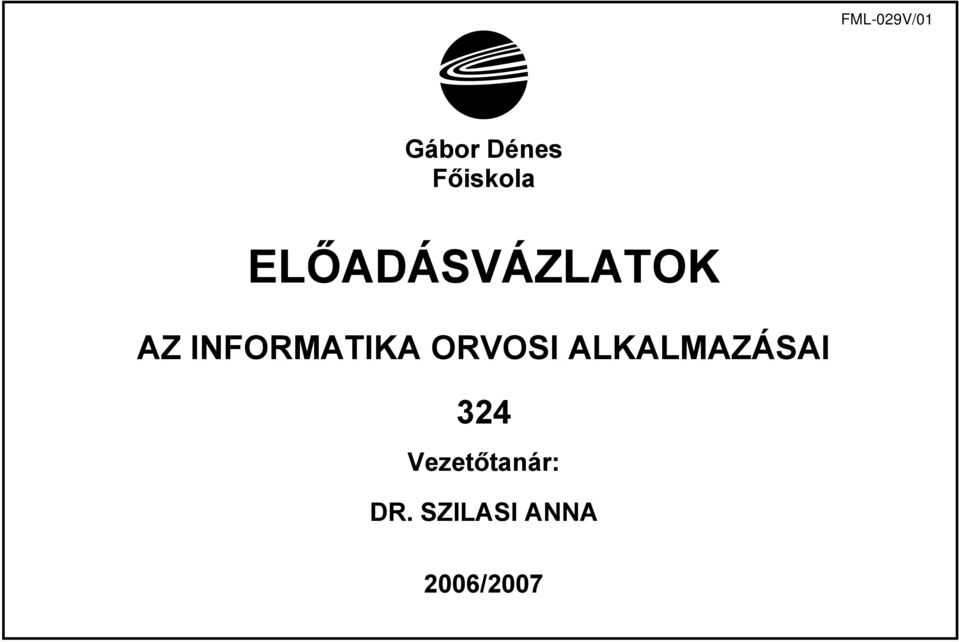 INFORMATIKA ORVOSI ALKALMAZÁSAI