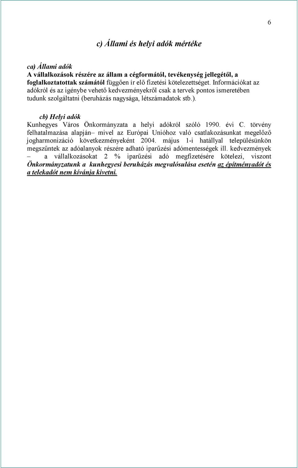 cb) Helyi adók Kunhegyes Város Önkormányzata a helyi adókról szóló 1990. évi C.