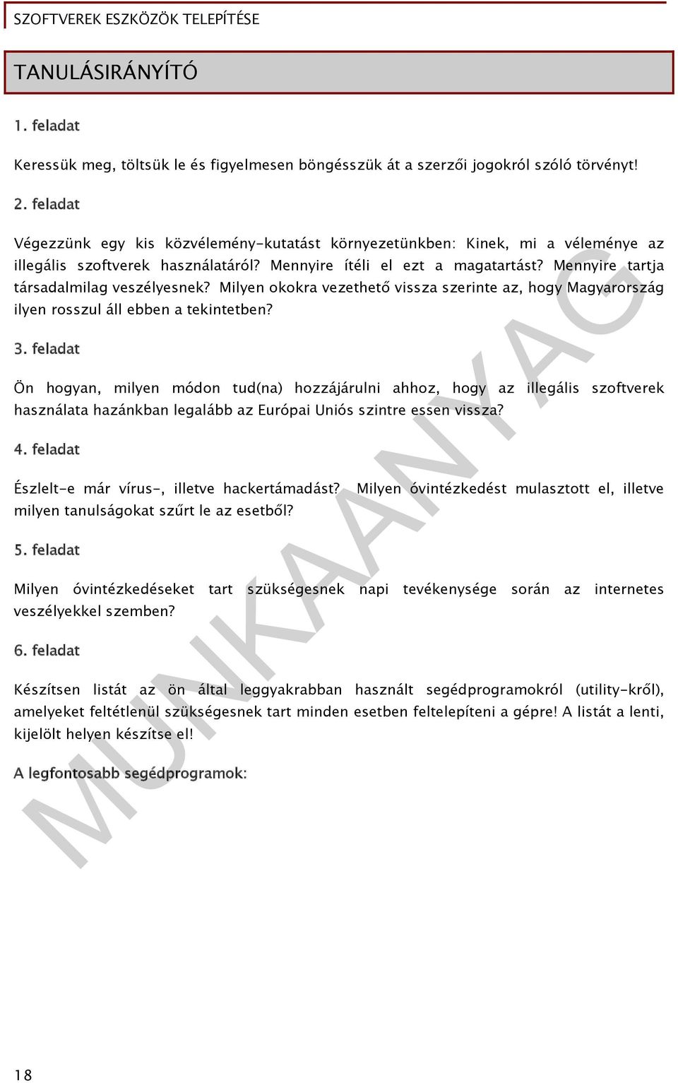 Mennyire tartja társadalmilag veszélyesnek? Milyen okokra vezethető vissza szerinte az, hogy Magyarország ilyen rosszul áll ebben a tekintetben? 3.