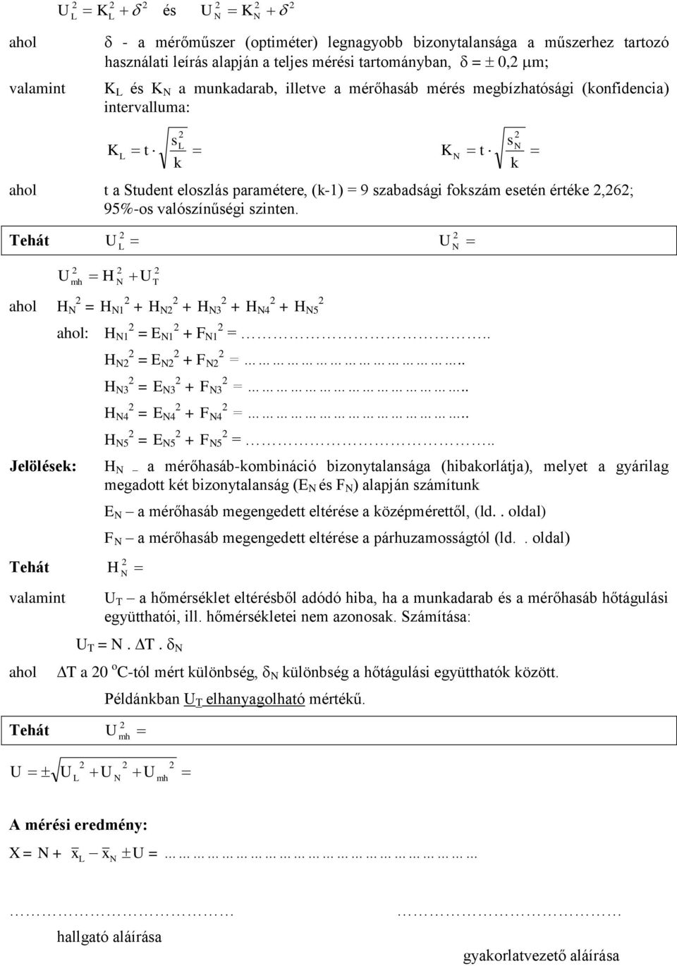 K t k Tehát mh H T ahol H = H + H + H 3 + H 4 + H 5 Jelöléek: Tehát valamit ahol: H = E + F =.. H = E + F =.. H 3 = E 3 + F 3 =.. H 4 = E 4 + F 4 =.. H 5 = E 5 + F 5 =.