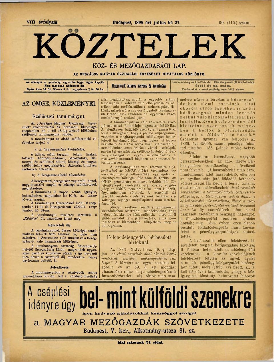 S»erke»zt6séjf éa kiadóhivatal: ISKdspoKt (KftxSelelc.), u«l-*t»s. uim KöEÍraíakat a seerkeszífoég nem köld -Hassa. AZ OMGE. KÖZLEMÉNYEI. Szőlőszeti tanulmányut.