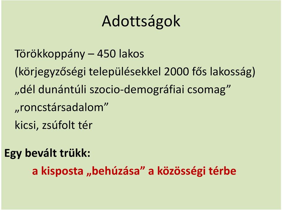 szocio-demográfiai csomag roncstársadalom kicsi,