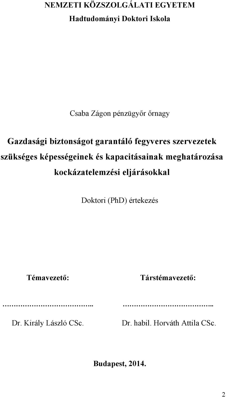 kapacitásainak meghatározása kockázatelemzési eljárásokkal Doktori (PhD) értekezés