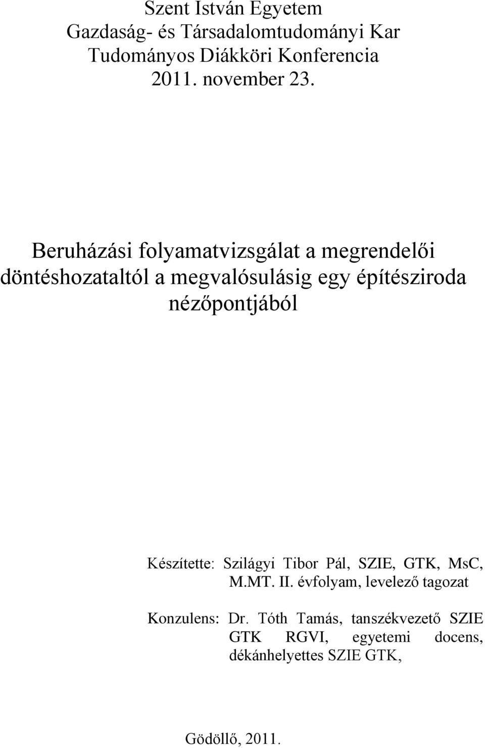 Beruházási folyamatvizsgálat a megrendelői döntéshozataltól a megvalósulásig egy építésziroda