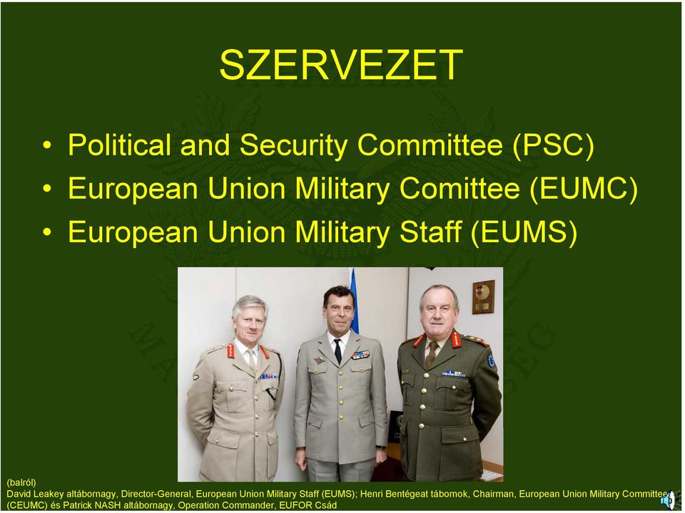 Patrick NASH altábornagy, Operation Commander, EUFOR Csád SZERVEZET Political and