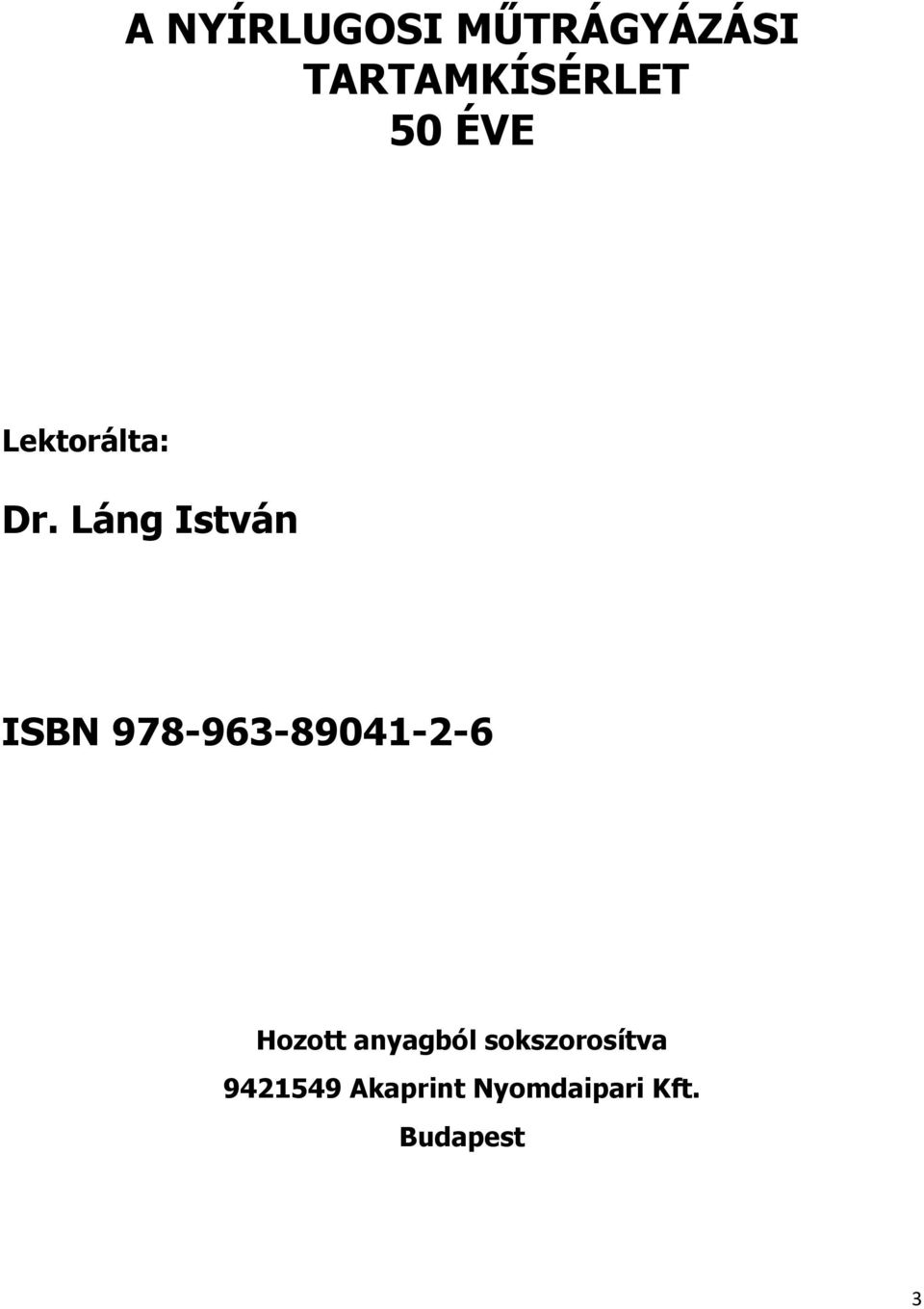 Láng István ISBN 978-96-894--6 Hozott