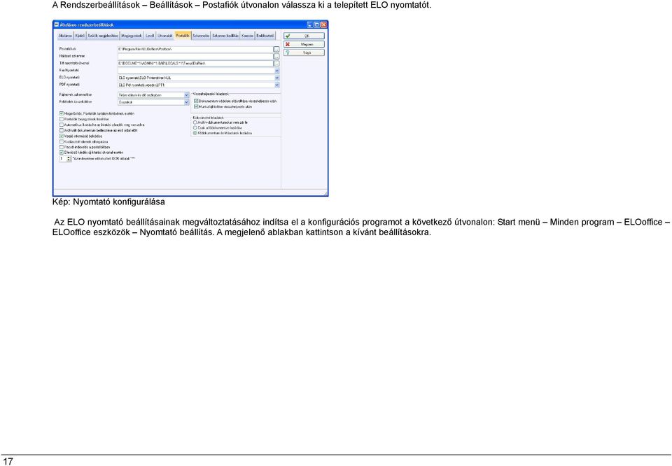 Kép: Nyomtató konfigurálása Az ELO nyomtató beállításainak megváltoztatásához indítsa el a