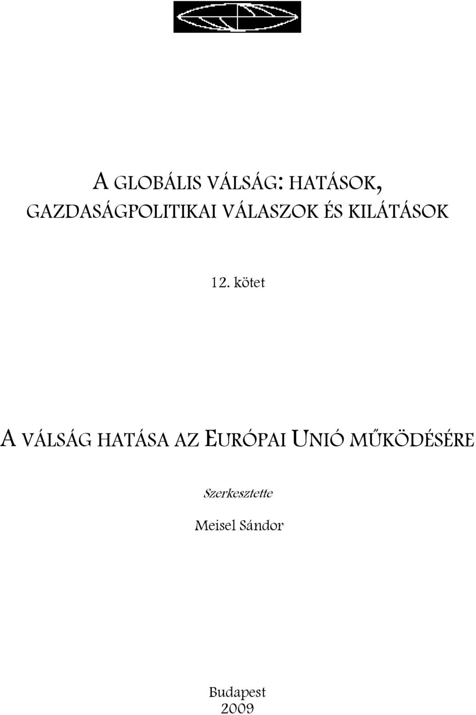 12. kötet A VÁLSÁG HATÁSA AZ EURÓPAI