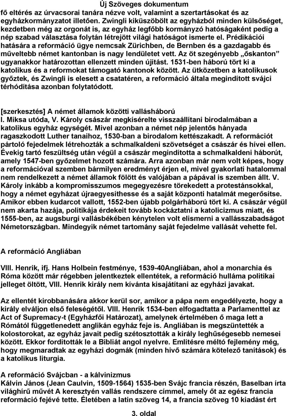 Prédikációi hatására a reformáció ügye nemcsak Zürichben, de Bernben és a gazdagabb és műveltebb német kantonban is nagy lendületet vett.