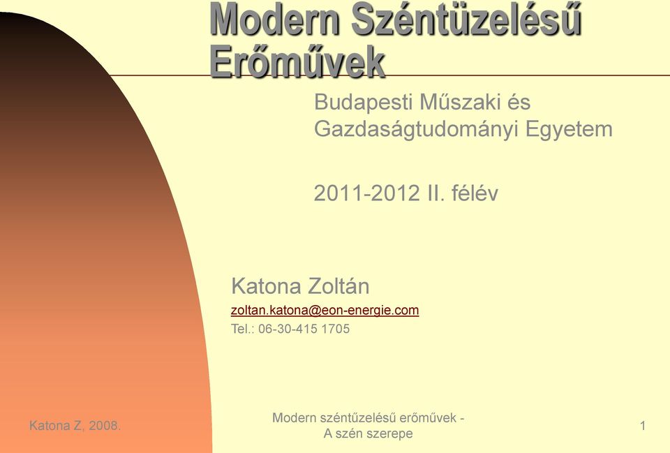 2011-2012 II. félév Katona Zoltán zoltan.