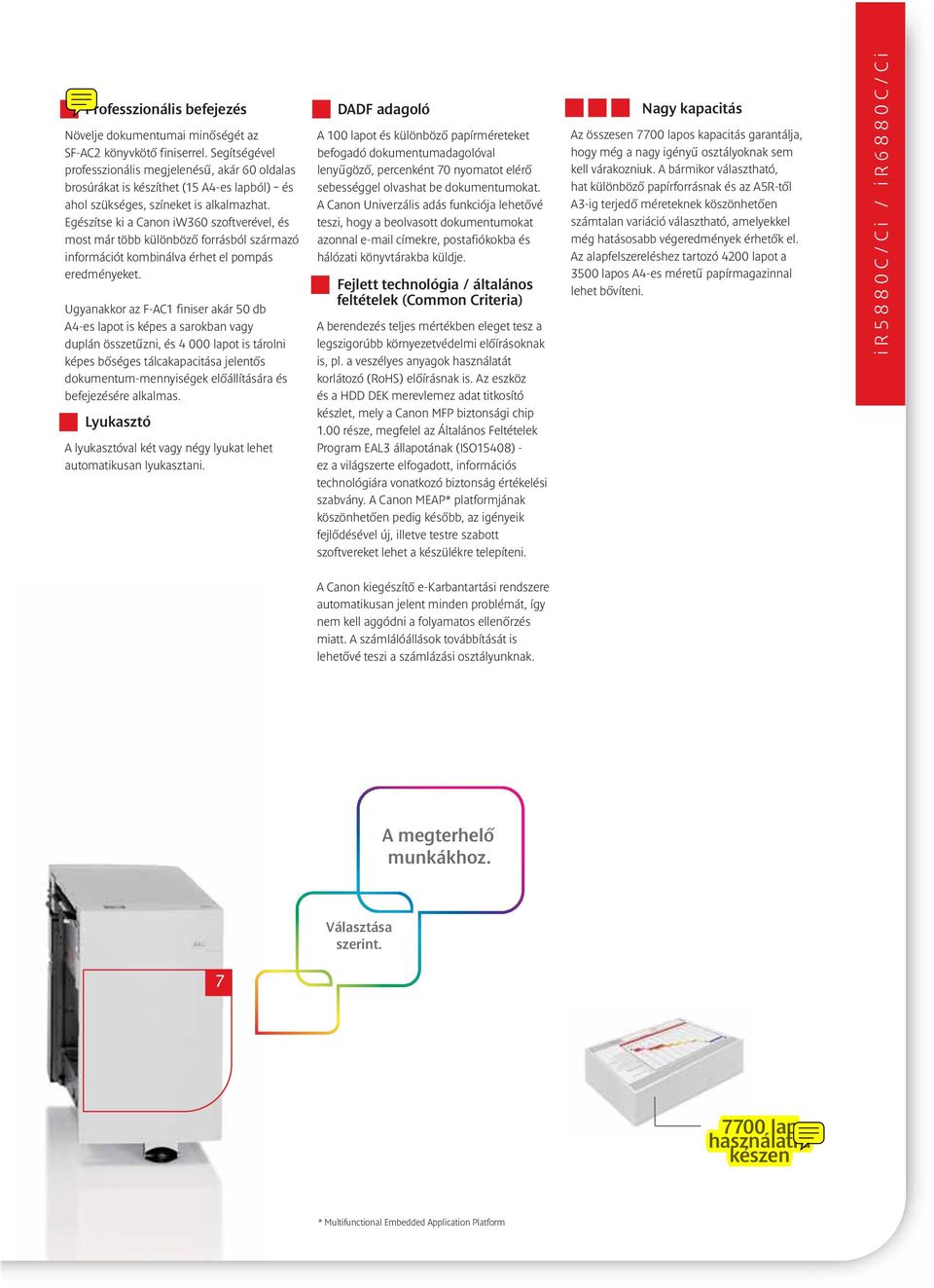 Egészítse ki a Canon iw360 szoftverével, és most már több különböző forrásból származó információt kombinálva érhet el pompás eredményeket.