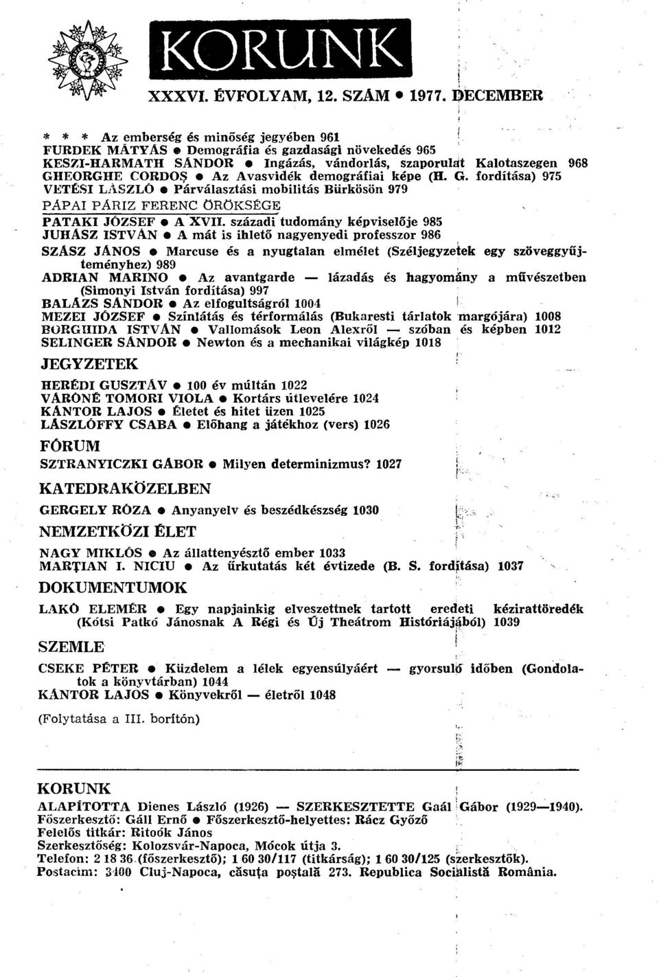 Avasvidék demográfiai képe (H. G. fordítása) 975 VETÉSI LÁSZLÓ Párválasztási mobilitás Bürkösön 979 PÁPAI PÁRIZ FERENC ÖRÖKSÉGE PATAKI JÓZSEF A XVII.