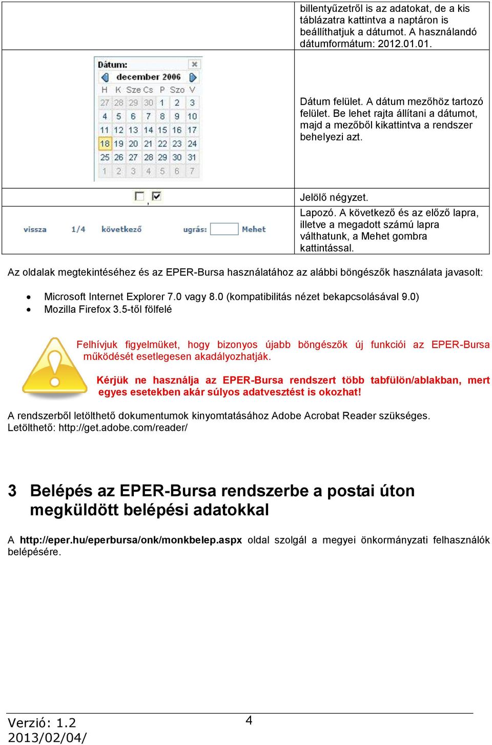 A következő és az előző lapra, illetve a megadott számú lapra válthatunk, a Mehet gombra kattintással.