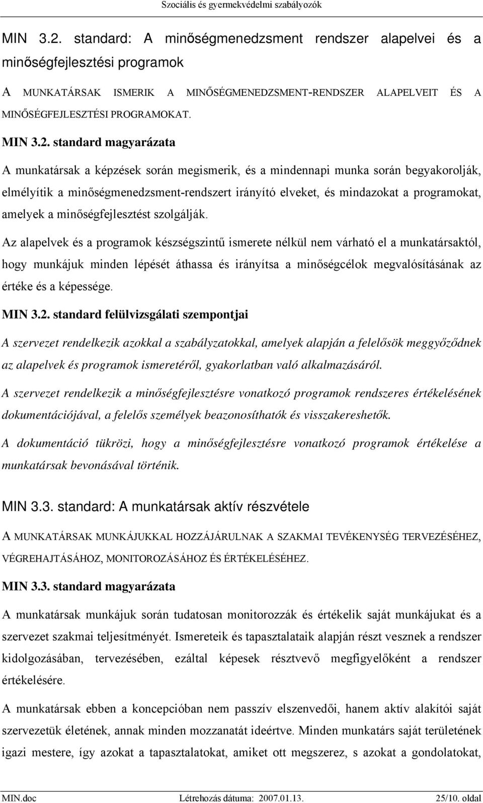 amelyek a minőségfejlesztést szolgálják.