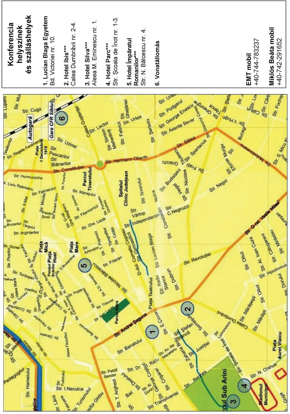 Școala de Înot nr. 1-3. 3. Hotel Silva*** Aleea M. Eminescu nr. 1. 2.