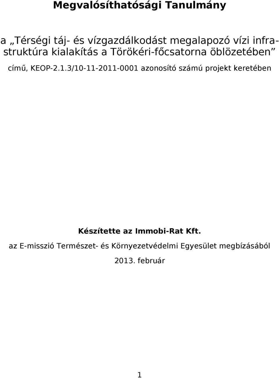 3/10-11-2011-0001 azonosító számú projekt keretében Készítette az Immobi-Rat