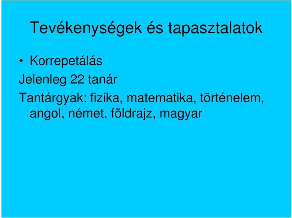 Tantárgyak: fizika, matematika,