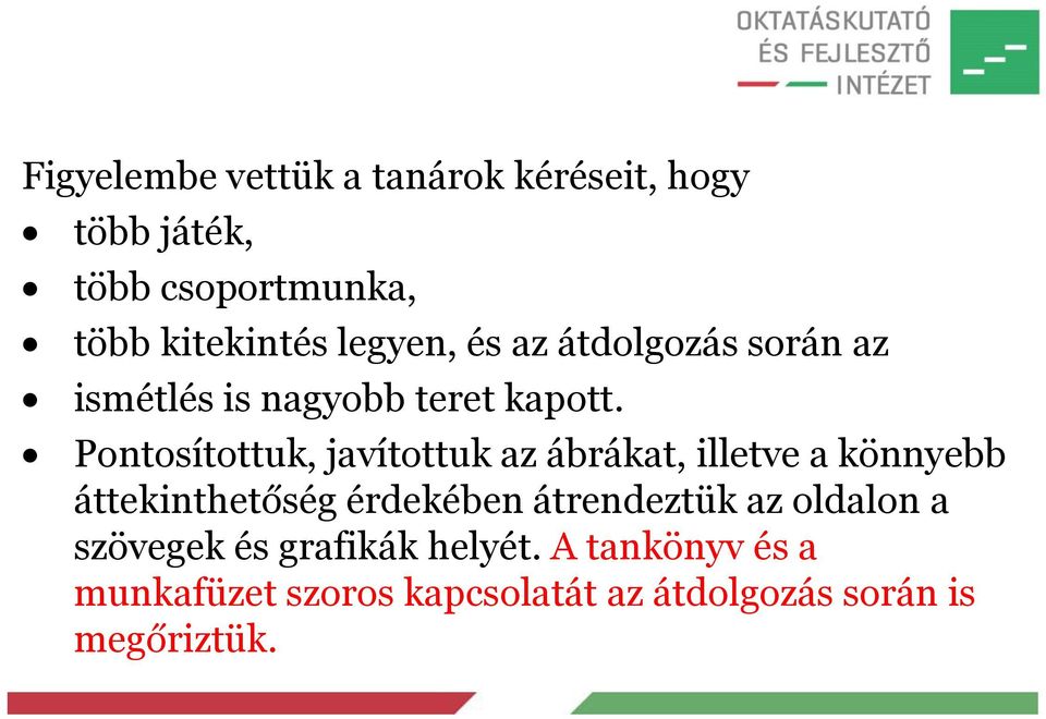 Pontosítottuk, javítottuk az ábrákat, illetve a könnyebb áttekinthetőség érdekében