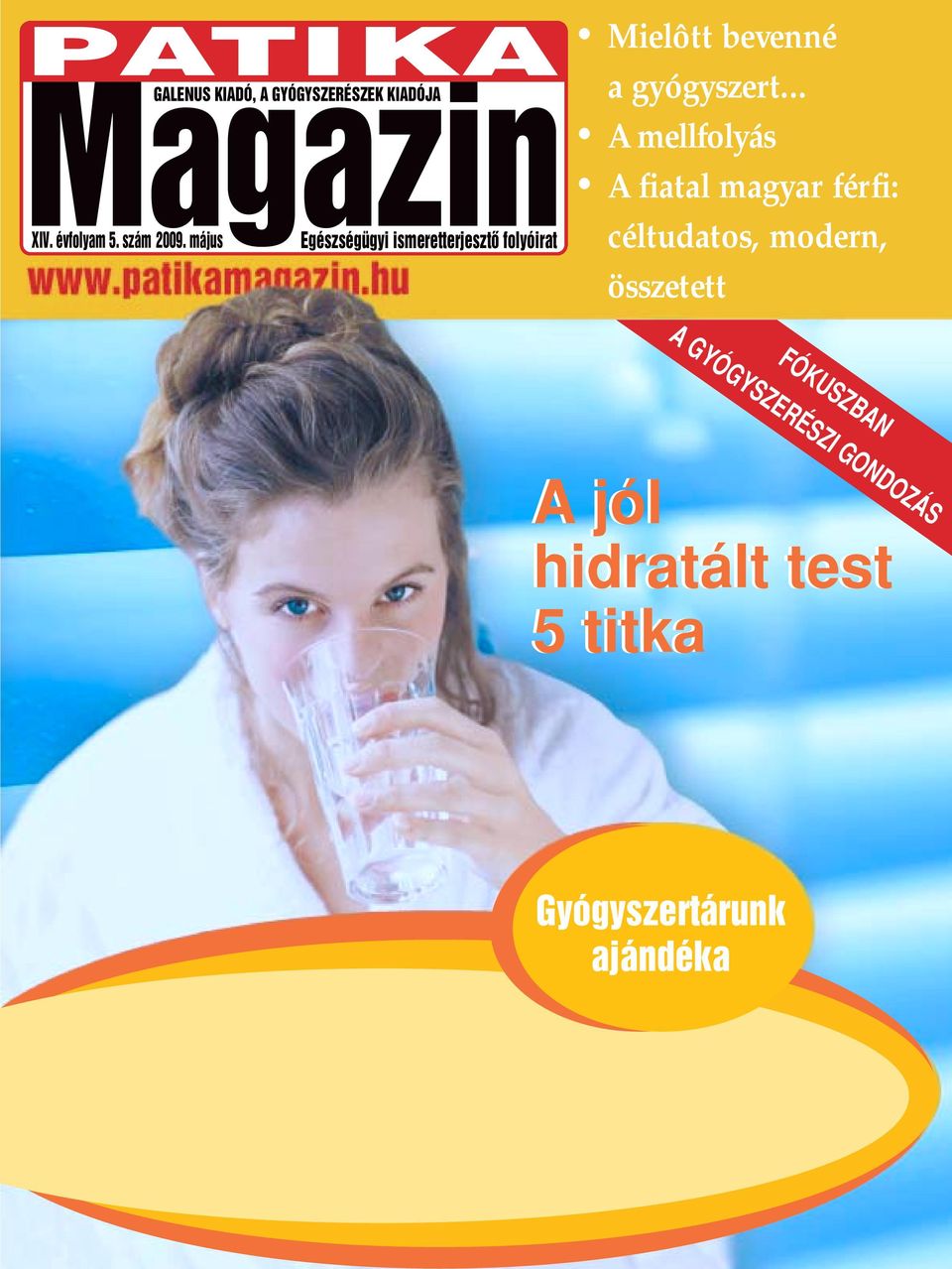 május Egészségügyi ismeretterjesztô folyóirat Mielôtt bevenné a gyógyszert.