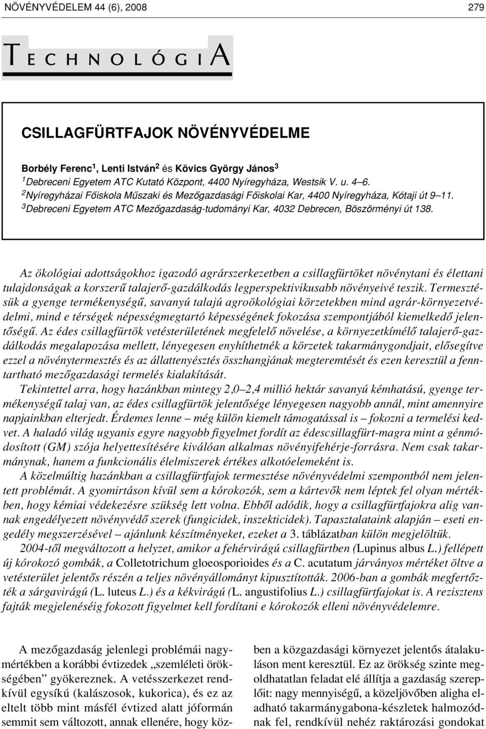 3 Debreceni Egyetem ATC Mezôgazdaság-tudományi Kar, 4032 Debrecen, Böszörményi út 138.