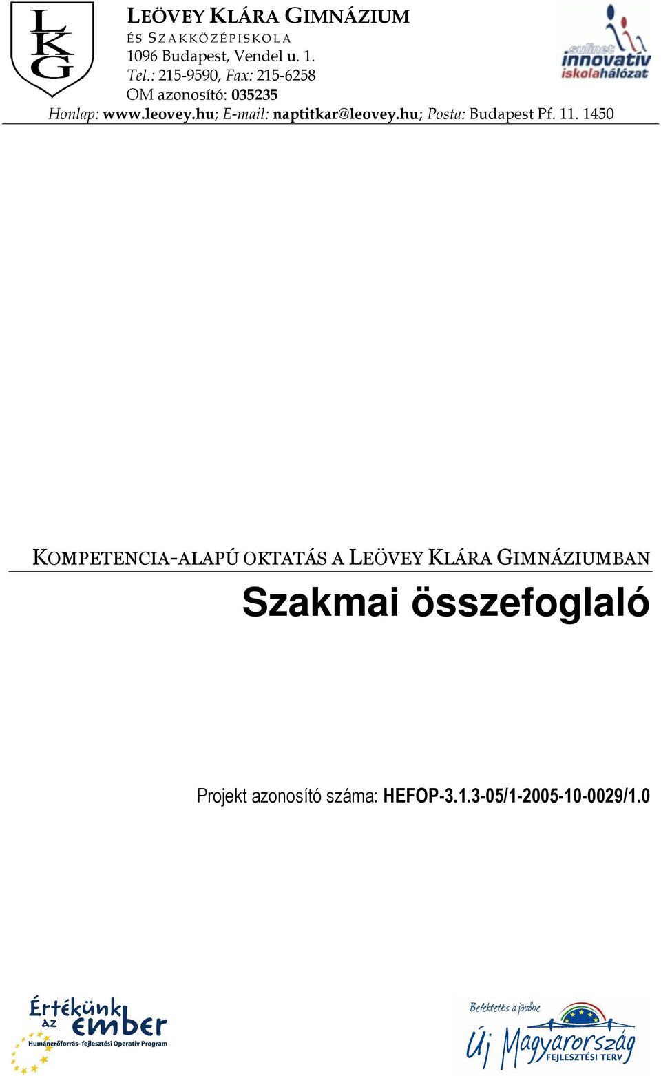 hu; E-mail: naptitkar@leovey.hu; Posta: Budapest Pf. 11.