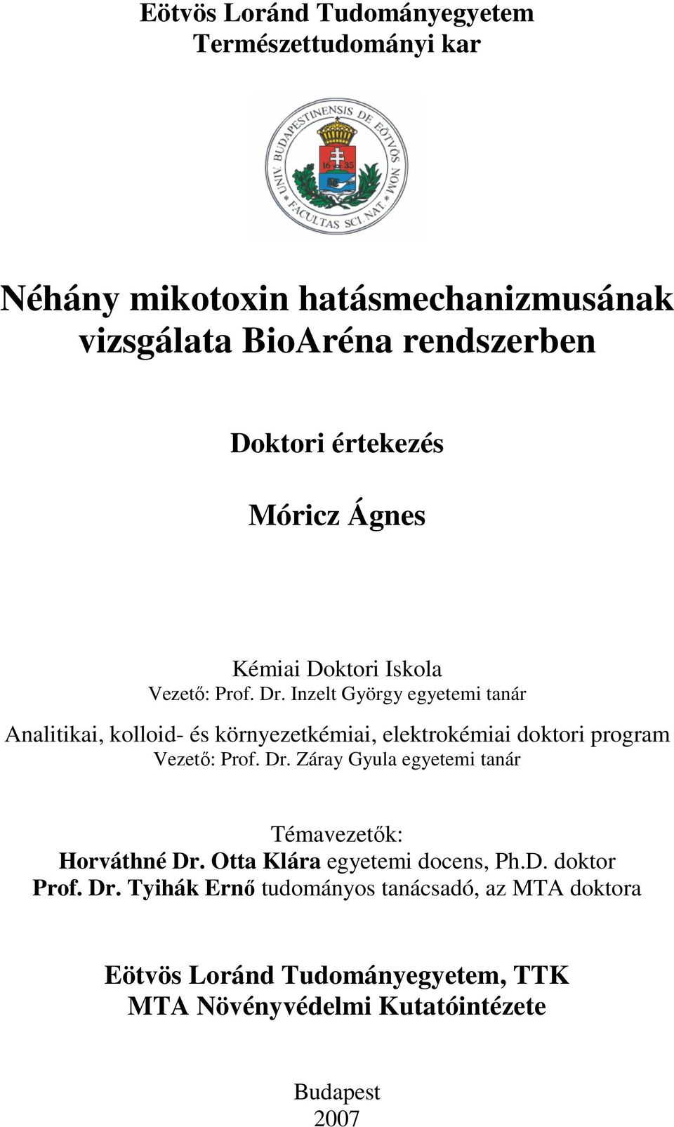 Inzelt György egyetemi tanár Analitikai, kolloid- és környezetkémiai, elektrokémiai doktori program Vezetı: Prof. Dr.