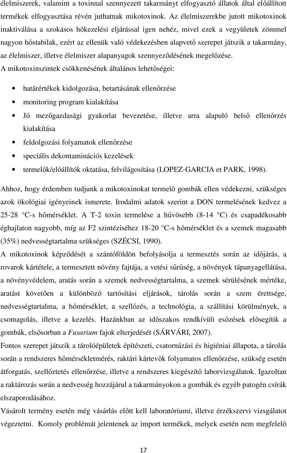 játszik a takarmány, az élelmiszer, illetve élelmiszer alapanyagok szennyeződésének megelőzése.