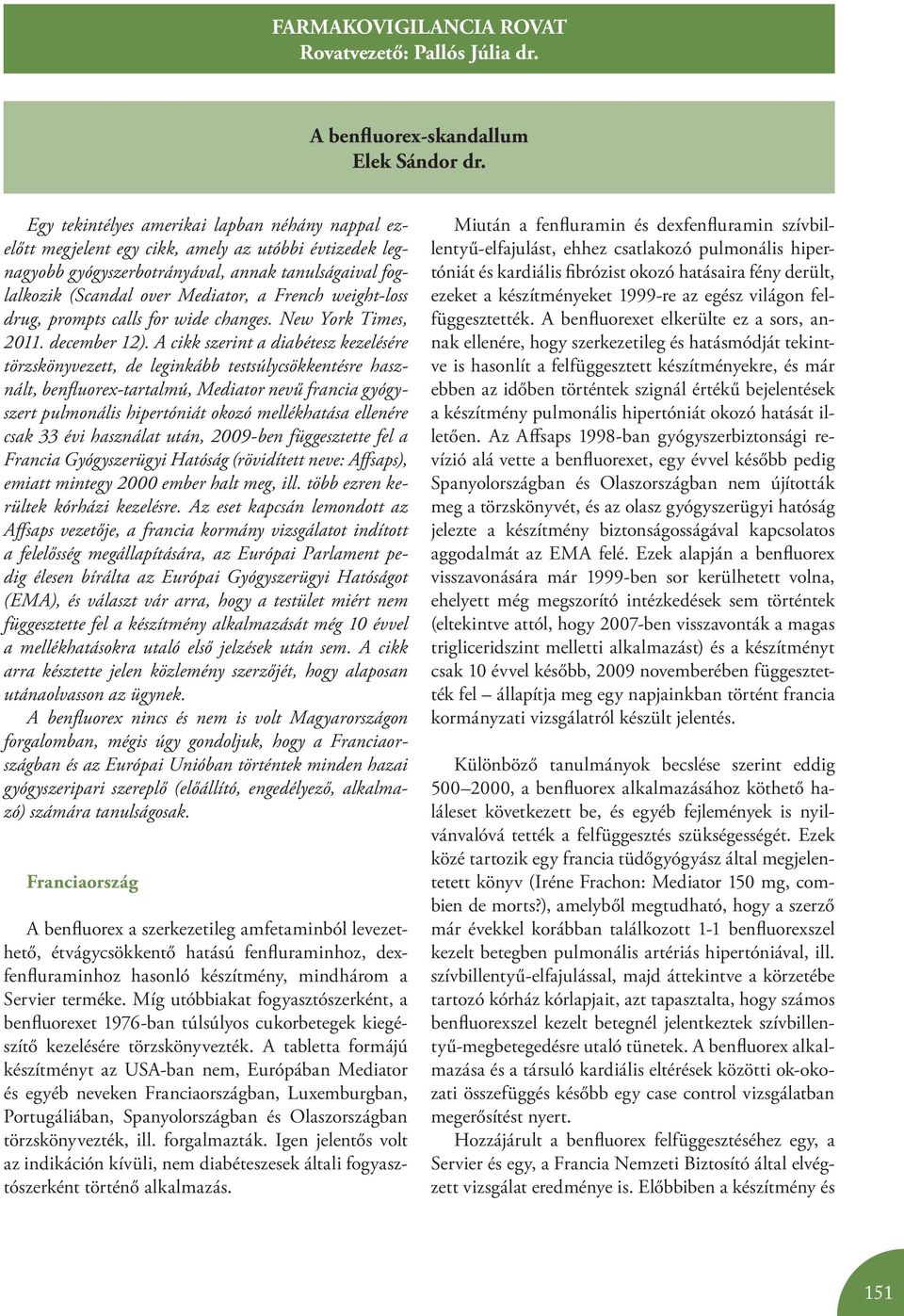 weight-loss drug, prompts calls for wide changes. New York Times, 2011. december 12).