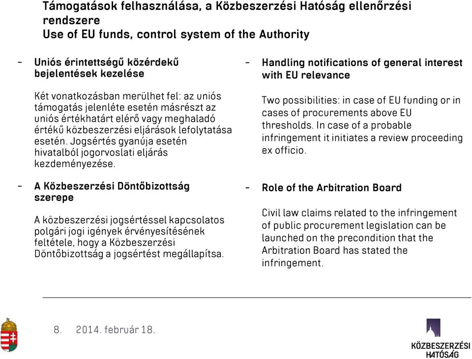 Jogsértés gyanúja esetén hivatalból jogorvoslati eljárás kezdeményezése.