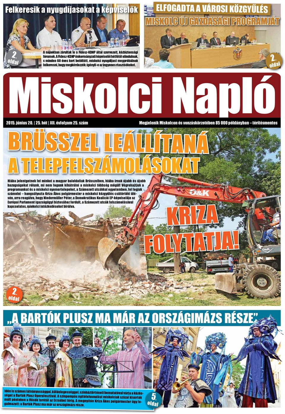 oldal Miskolci Napló 2015. június 20. 25. hét XII. évfolyam 25.