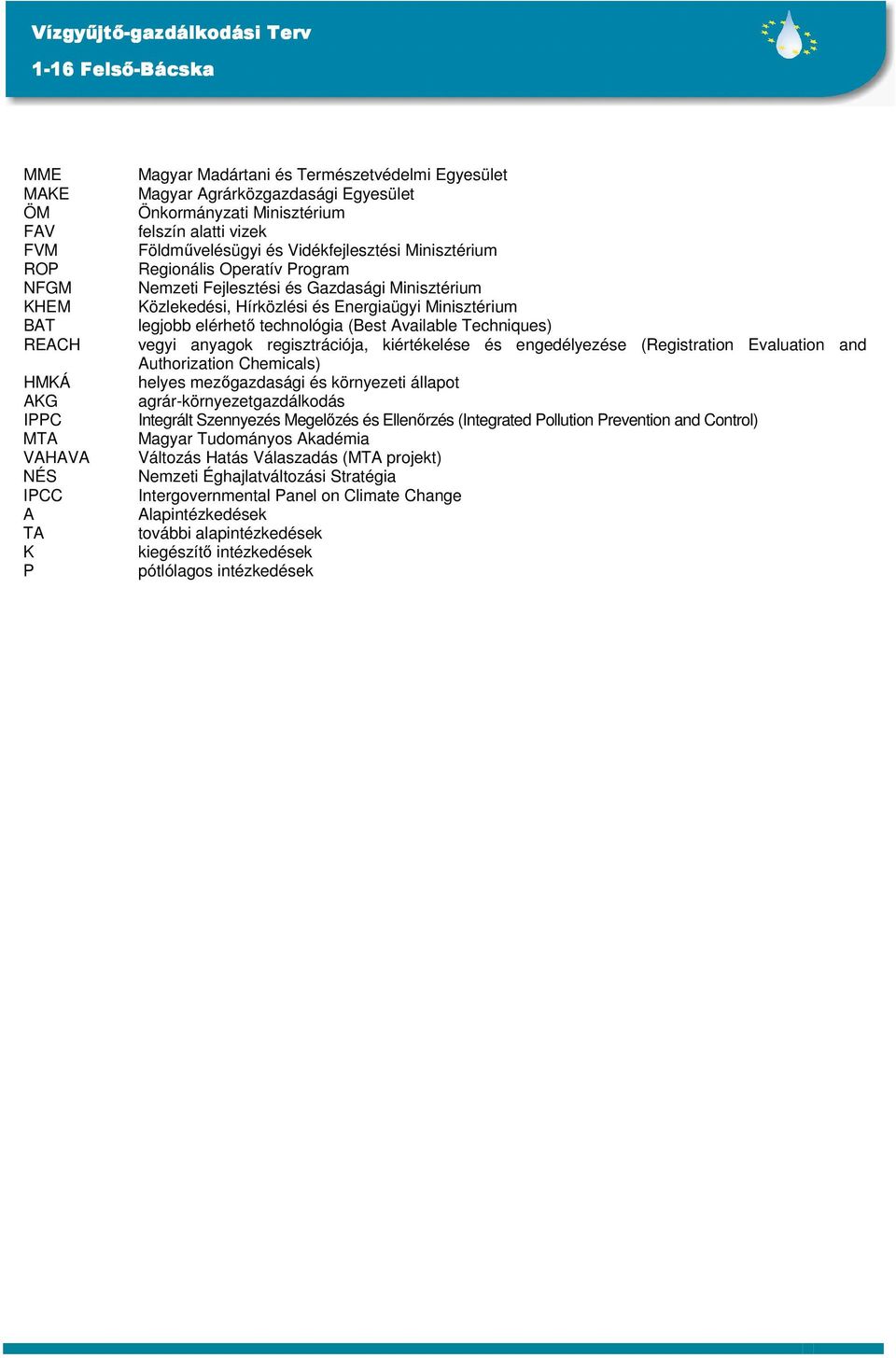 Energiaügyi Minisztérium legjobb elérhetı technológia (Best Available Techniques) vegyi anyagok regisztrációja, kiértékelése és engedélyezése (Registration Evaluation and Authorization Chemicals)