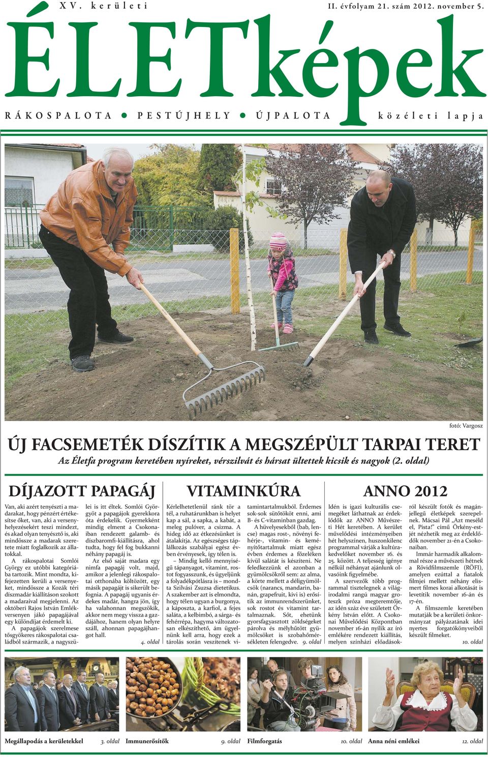 oldal) DÍJAZOTT PAPAGÁJ Van, aki azért tenyészti a madarakat, hogy pénzért értékesítse őket, van, aki a versenyhelyezésekért teszi mindezt, és akad olyan tenyésztő is, aki mindössze a madarak